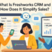 What Is Freshworks CRM And How Does It Simplify Sales?